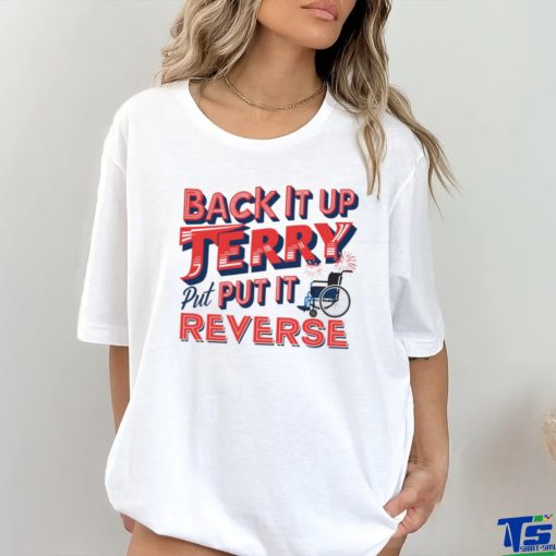 Back it up terry put it in reverse 4th of july tee hoodie, sweater, longsleeve, shirt v-neck, t-shirt