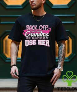 Back off I have a crazy grandma 2024 shirt