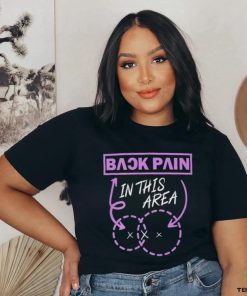 Back pain in this area shirt