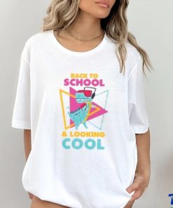 Back to School and Looking Cool T Shirt