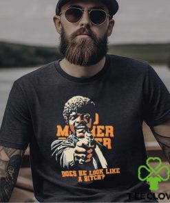Bad Mother Fucker Does He Look Like A Bitch Shirt 3 Bad Mother Fucker Does He Look Like A Bitch Shirt