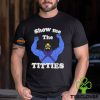 Bad Skeletor Show Me The Titties Shirt