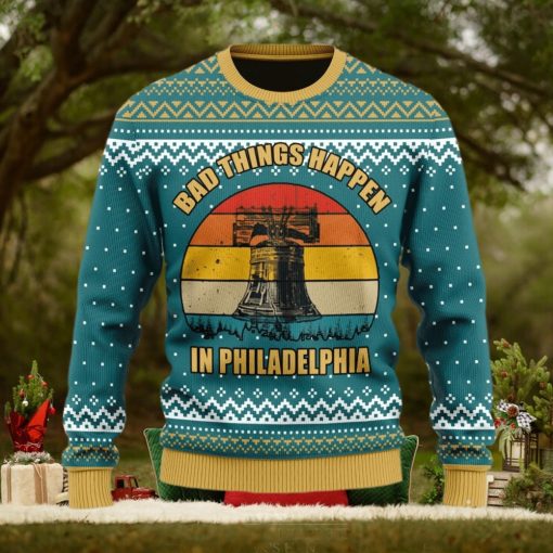 Bad Things Happen In Philadelphia Ugly Christmas Sweater Christmas Gift For Men And Women