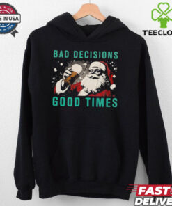 Bad decisions good times Christmas shirt