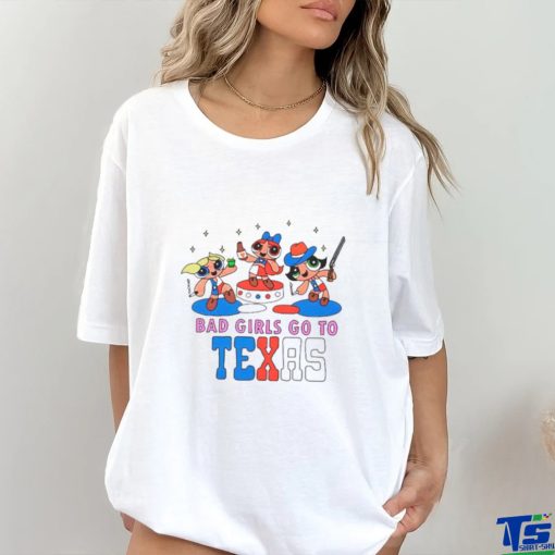 Bad girls go to Texas shirt