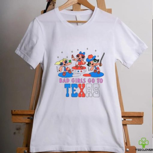 Bad girls go to Texas shirt