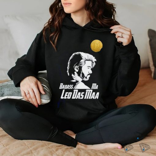 Badass ma leo das maa hoodie, sweater, longsleeve, shirt v-neck, t-shirt