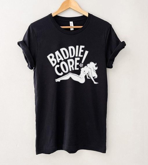 Baddie core hoodie, sweater, longsleeve, shirt v-neck, t-shirt, hoodie, sweater and tank top