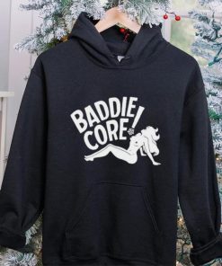 Baddie core hoodie, sweater, longsleeve, shirt v-neck, t-shirt, hoodie, sweater and tank top