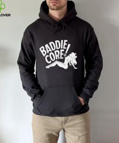 Baddie core hoodie, sweater, longsleeve, shirt v-neck, t-shirt, hoodie, sweater and tank top