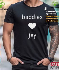 Baddies Love Jey Shirt