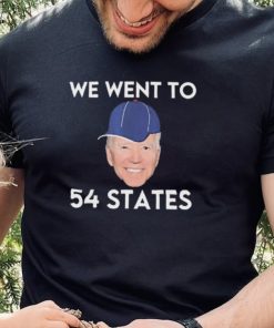 We Went To 54 States, Funny President Biden Gaff 2022 hoodie, sweater, longsleeve, shirt v-neck, t-shirt