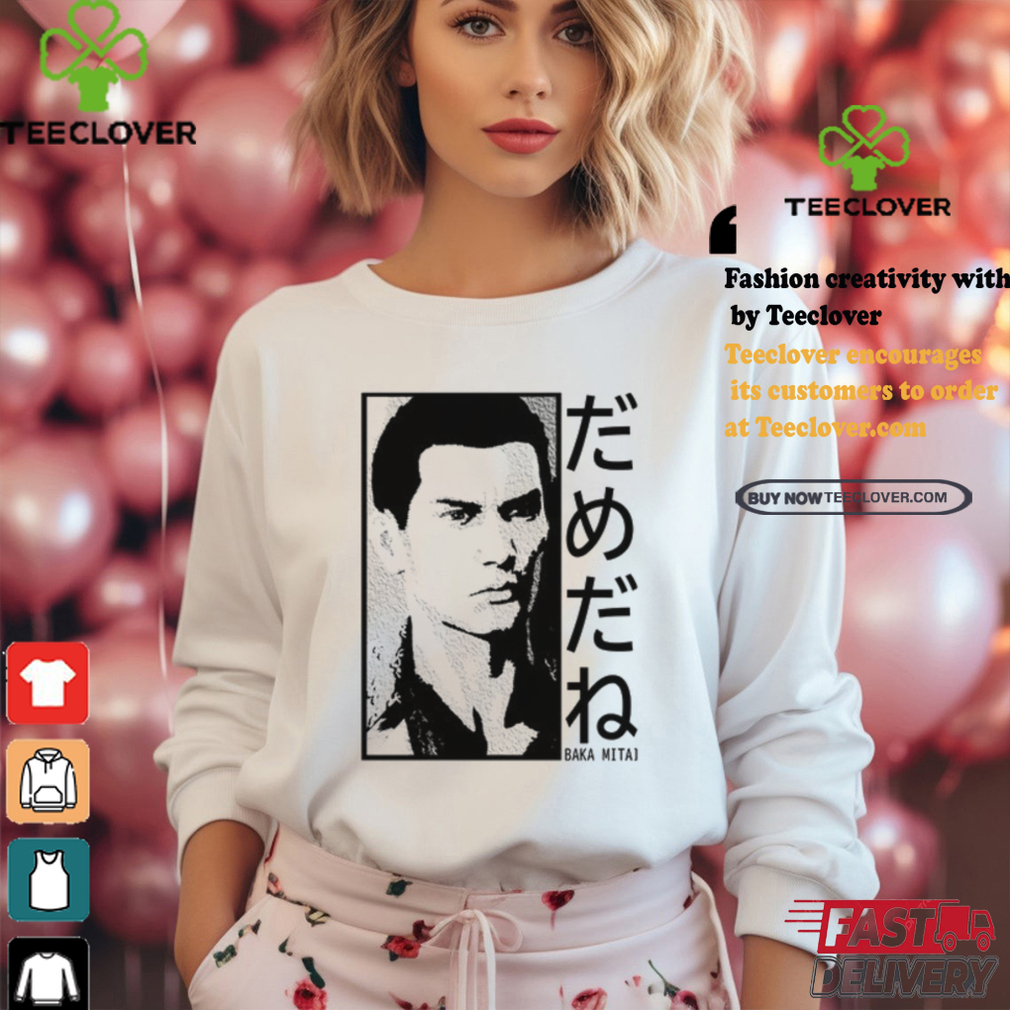 Baka Mitai Yakuza Kiryu Kazuma Gaming Quote Tee Shirt Baka Mitai Yakuza Kiryu Kazuma Gaming Quote Tee Shirt