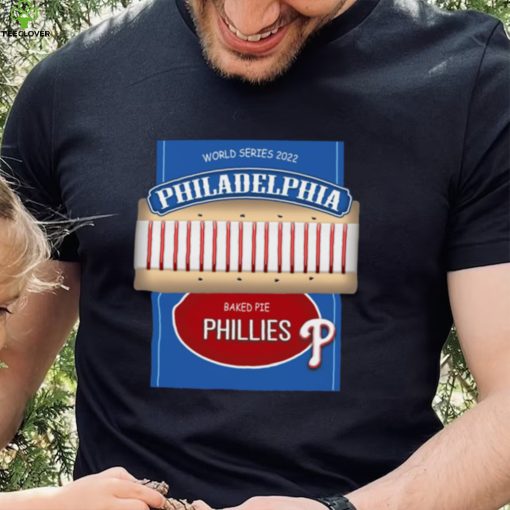 Baked Pie Phillies World Series T Shirt