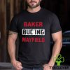 Baker Buc’ing Mayfield Tampa Bay Buccaneers Shirt