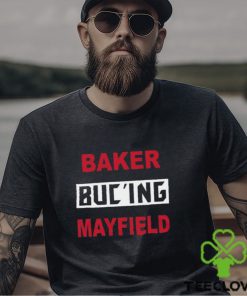 Baker Buc’ing Mayfield Tampa Bay Buccaneers Shirt