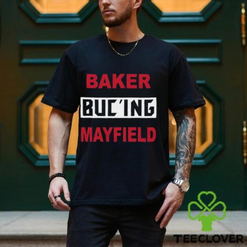 Baker Buc’ing Mayfield Tampa Bay Buccaneers Shirt