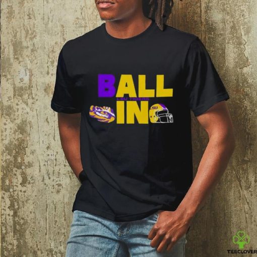 Ball In Lsu Tigers Logo Helmet T Shirt