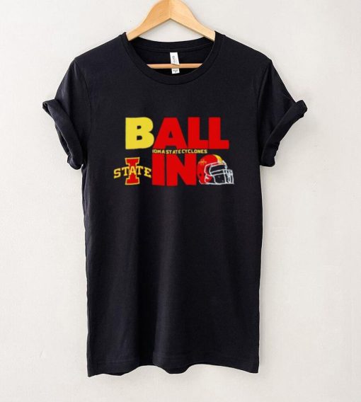 Ball in Iowa State Cyclones logo helmet hoodie, sweater, longsleeve, shirt v-neck, t-shirt