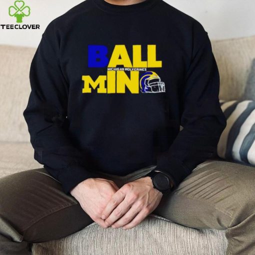 Ball in Michigan Wolverines logo helmet hoodie, sweater, longsleeve, shirt v-neck, t-shirt