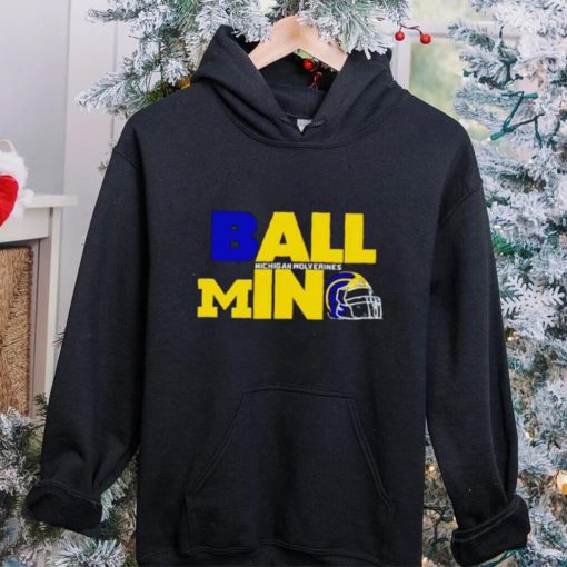 Ball in Michigan Wolverines logo helmet hoodie, sweater, longsleeve, shirt v-neck, t-shirt