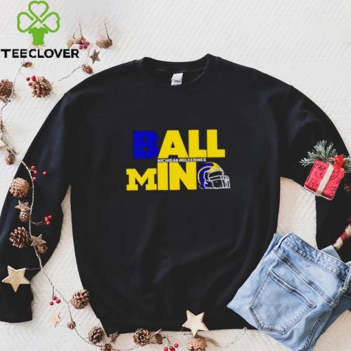 Ball in Michigan Wolverines logo helmet hoodie, sweater, longsleeve, shirt v-neck, t-shirt