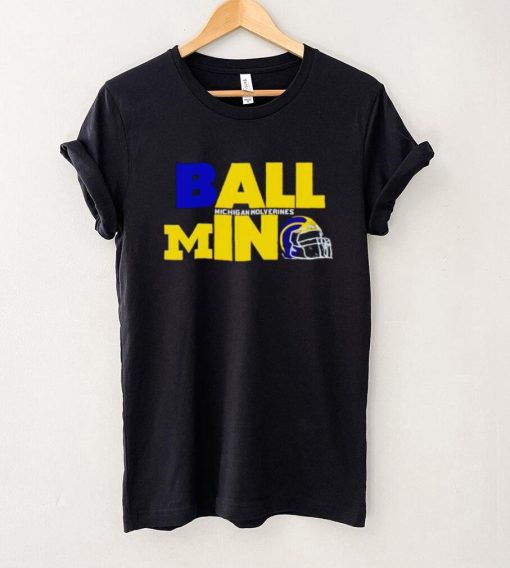 Ball in Michigan Wolverines logo helmet hoodie, sweater, longsleeve, shirt v-neck, t-shirt