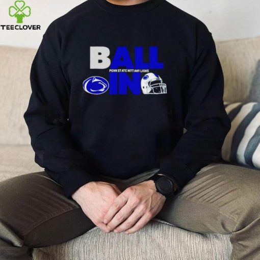 Ball in Penn State Nittany Lions logo helmet hoodie, sweater, longsleeve, shirt v-neck, t-shirt