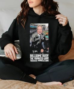 Ballgame Is Over The Yankees Win John Sterling Forever shirt