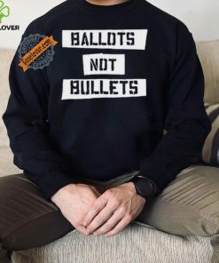 Ballots Not Bullets Shirt