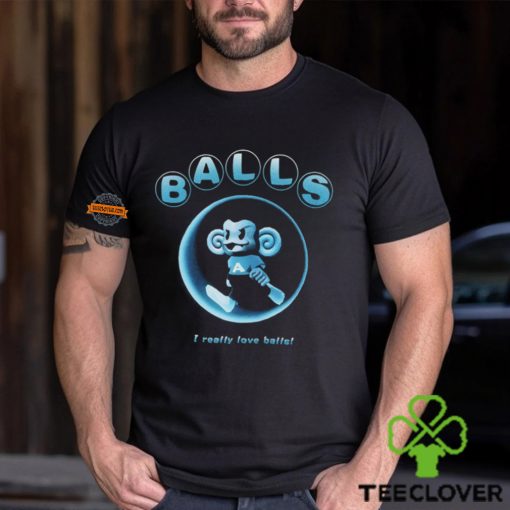 Balls I Really Love Balls Shirt