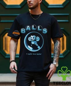 Balls I Really Love Balls Shirt