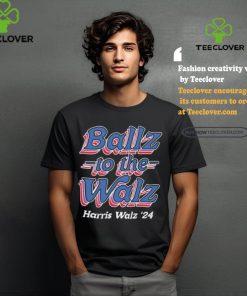 Ballz To The Walz Harris Walz 2024 shirt