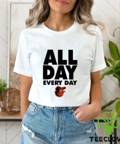 Baltimore Orioles all day every day shirt
