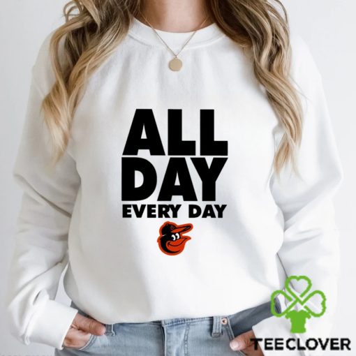 Baltimore Orioles all day every day shirt