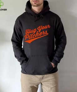 Baltimore Orioles hug your pitchers shirt