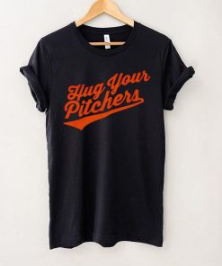 Baltimore Orioles hug your pitchers shirt