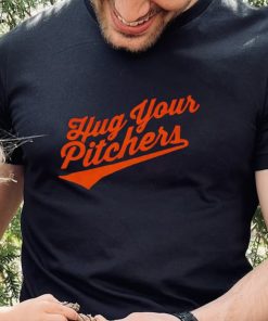 Baltimore Orioles hug your pitchers shirt