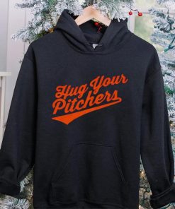 Baltimore Orioles hug your pitchers shirt