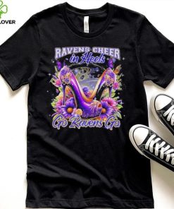 Baltimore Ravens Cheer In Heels Go Ravens Go Shirt