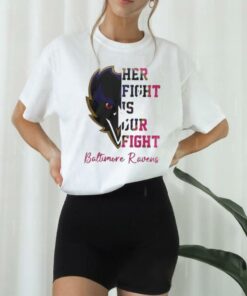 Baltimore Ravens Her Fight Is Our Fight Tackle Cancer 2024 T shirt