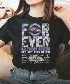 Baltimore Ravens NFL Forever Not Just When We Win Signatures Shirt