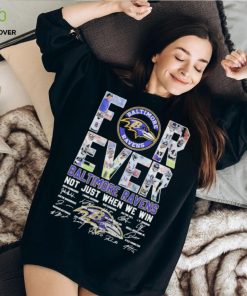 Baltimore Ravens NFL Forever Not Just When We Win Signatures Shirt