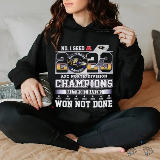 Baltimore Ravens No. 1 Seed 2023 AFC North Division Champions Won Not Done hoodie, sweater, longsleeve, shirt v-neck, t-shirt