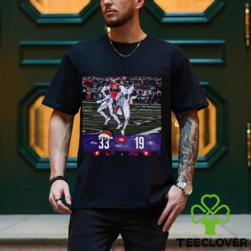 Baltimore Ravens Win 33 19 San Francisco 49ers 2023 NFL Christmas Gameday Final Score Shirt