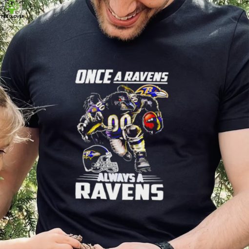 Baltimore Ravens football once a Ravens always a Ravens helmet mascot hoodie, sweater, longsleeve, shirt v-neck, t-shirt