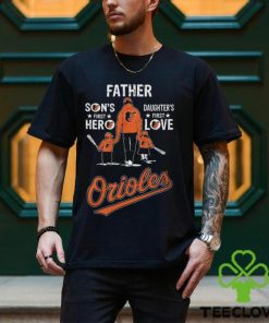 Baltimore orioles father’s day son’s first hero daughter’s first love 2024 shirt