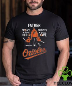 Baltimore orioles father’s day son’s first hero daughter’s first love 2024 hoodie, sweater, longsleeve, shirt v-neck, t-shirt