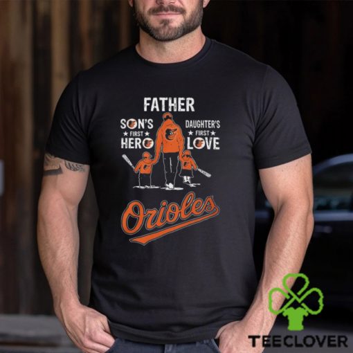 Baltimore orioles father’s day son’s first hero daughter’s first love 2024 hoodie, sweater, longsleeve, shirt v-neck, t-shirt