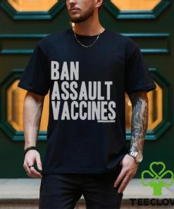 Ban Assault Vaccines Shirt